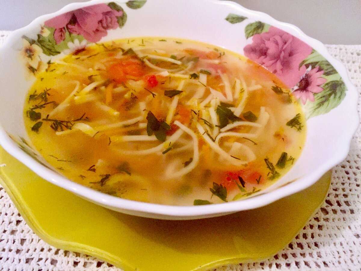 Суп-лапша - как вкусно приготовить по пошаговым рецептам с фото